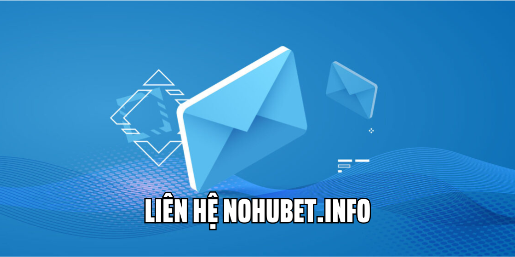 Liên Hệ Nohu Bet.Info - Khi Nào Nên Sử Dụng Kênh Hỗ Trợ?