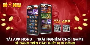 Tải App Nohu Cho iOS Và Android